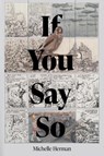 If You Say So - Michelle Herman - 9780913123508