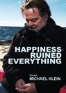 Happiness Ruined Everything - Michael Klein - 9780913123546