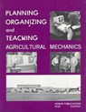 Planning Organization and Teaching Agricultural Mechanics - Forrest W. Bear - 9780913163702