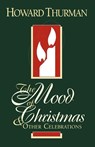 The Mood of Christmas & Other Celebrations - Howard Thurman - 9780913408902