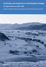 Continuity and Authority on the Mongolian Steppe - Joshua Wright ; William Honeychurch ; Chunag Amartuvshin - 9780913516348