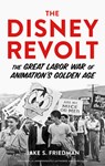 The Disney Revolt - Jake S. Friedman - 9780913705179