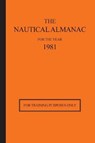 The Nautical Almanac for the Year 1981 - Usno Nautical Almanac Office ; H M Nautical Almanac Office - 9780914025702