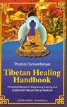 Tibetan Healing Handbook: A Practical Manual for Diagnosing, Treating, and Healing with Natural Tibetan Medicine - Thomas Dunkenberger - 9780914955665