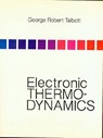 Electronic Thermodynamics - George Robert Talbott - 9780914955962
