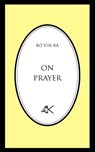 On Prayer - Bo Yin Ra - 9780915034178