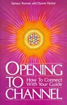 Opening To Channel - Sanaya Roman ; Duane Packer - 9780915811052