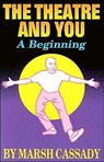 Theater & You - Cassady - 9780916260835