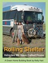 Rolling Shelter: Vehicles We Have Called Home - Kelly Hart - 9780916289379