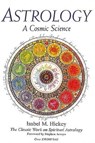 Hickey, I: Astrology: A Cosmic Science - Isabel M Hickey - 9780916360634