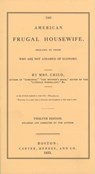 American Frugal Housewife: Dedicated to Those Who Are Not Ashamed of Economy - Lydia Maria Child - 9780918222985