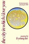 The City in Which I Love You - Li-Young Lee - 9780918526830