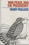 War Peace And The Presidency - PAOLUCCI,  Henry - 9780918680716