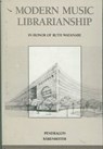 Modern Music Librarianship - MANN,  Alfred - 9780918728937