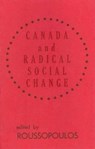 Canada and Radical Social Change - Dimitrios Roussopoulos - 9780919618091