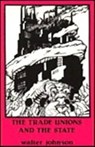 Trade Unions and the State - Walter Johnson - 9780919618763