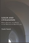 Logos and Civilization - Nader Saiedi - 9780920904367