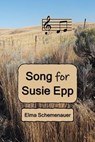 Song for Susie Epp - Elma Schemenauer - 9780921718086
