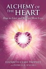 Alchemy of the Heart - Elizabeth Clare Prophet ; Patricia R. Spadaro - 9780922729609