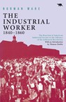 The Industrial Worker, 1840-1860 - Norman Ware - 9780929587257