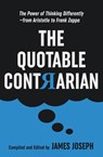 The Quotable Contrarian - James Joseph - 9780930251543