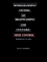 Deprogramming Victims of Brainwashing and Cult-like Mind Control: Methods you can Apply - Dylan Clearfield - 9780930472504
