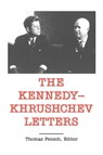The Kennedy - Khrushchev Letters - Lecturer in Chemistry John F (University of Birmingham) Kennedy - 9780930751180