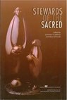 Stewards of the Sacred - SULLIVAN,  Lawrence E. ; Edwards, Alison - 9780931201929