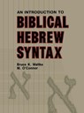 Introduction to Biblical Hebrew Syntax - Bruce K. Waltke ; Michael Patrick O'Connor - 9780931464317