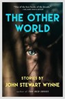 The Other World: Stories - John Stewart Wynne - 9780931476075