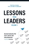 Lessons from Leaders Volume 1 - Marshall Goldsmith ; Sam K Shriver ; Kathy McDermott - 9780931619137