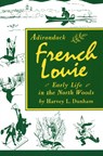 Adirondack French Louie - Harvey Dunham - 9780932052575
