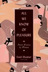 All We Know of Pleasure - Enid Shomer - 9780932112972
