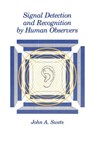 Signal Detection and Recognition by Human Observers - John A. Swets - 9780932146212