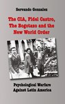 The CIA, Fidel Castro, the Bogotazo and the New World Order - Servando Gonzalez - 9780932367372