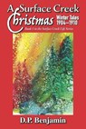 A Surface Creek Christmas: Winter Tales 1904-1910 - Donald Paul Benjamin - 9780932624130