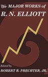 The Major Works of R. N. Elliott - Ralph Nelson Elliott - 9780932750013
