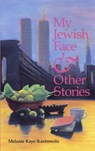 My Jewish Face and Other Stories - Melanie Kaye/Kantrowitz - 9780933216716