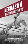 Nebraska History Moments - David L. Bristow - 9780933307421