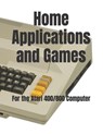 Home Applications and Games: for the Atari 400/800 Computer - Timothy P. Banse - 9780934523066