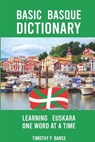 Basic Basque Dictionary: Learning Euskara One Word at a Time - Timothy Paul Banse - 9780934523455