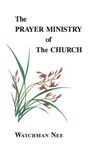 PRAYER MINISTRY OF THE CHURCH - Watchman Nee - 9780935008302