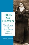 He is My Heaven: The Life of Elizabeth of the Trinity - Jennifer Moorcroft - 9780935216257