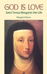 God Is Love: Saint Teresa Margaret, Her Life - Margaret Rowe - 9780935216332