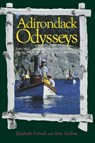 Adirondack Odysseys - Elizabeth Folwell ; Amy Godine - 9780936399782