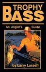 Trophy Bass - Larry Larsen - 9780936513065