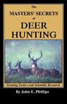 The Masters' Secrets of Deer Hunting - John E. Phillips - 9780936513140
