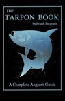 The Tarpon Book - Frank Sargeant - 9780936513935