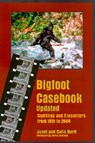 Bigfoot Casebook Updated: Sightings and Encounters from 1818 to 2004 - Janet Bord - 9780937663103