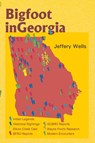 Bigfoot in Georgia - Jeffery Wells - 9780937663172